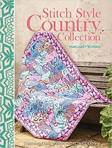 Stitch Style Country Collection: Fabulous fabric sewing projects