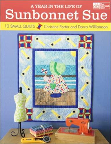 Year in the Life of Sunbonnet Sue: 12 Small Quilts