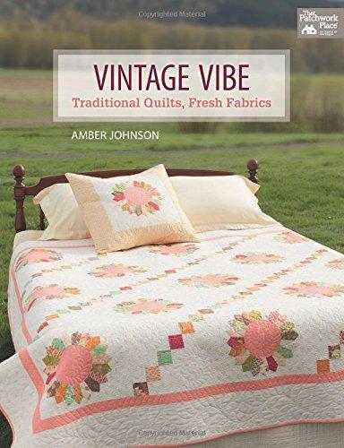 Vintage Vibe: Traditional Quilts, Fresh Fabrics