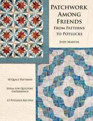 Patchwork Among Friends - From Patterns to Potlucks