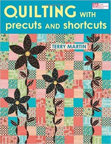 Quilting with Precuts and Shortcuts