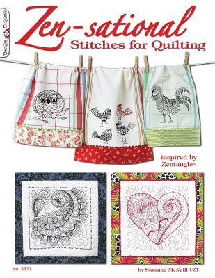 Zen-sational Stitches for Quilting: Inspired by Zentangle