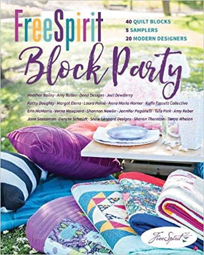 FreeSpirit Block Party: 40 Quilt Blocks, 5 Samplers, 20 Modern Designers