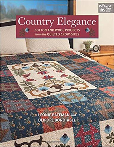 Country Elegance: Cotton and Wool Projects from the Quilted Crow Girls