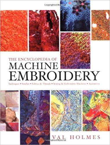 The Encyclopedia of Machine Embroidery