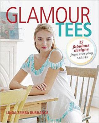Glamour Tees - 15 Fabulous Designs from Everyday T-Shirts