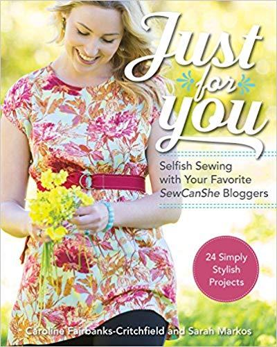 Just For You Selfish Sewing with Your Favorite SewCanShe Bloggers